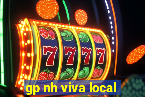 gp nh viva local